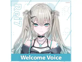 【Welcome Voice】Rei7
